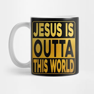 Jesus-is-Outta-This-World Mug